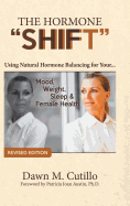 The Hormone Shift: Using Natural Hormone Balancing for Your Mood, Weight, Sleep & Female Health