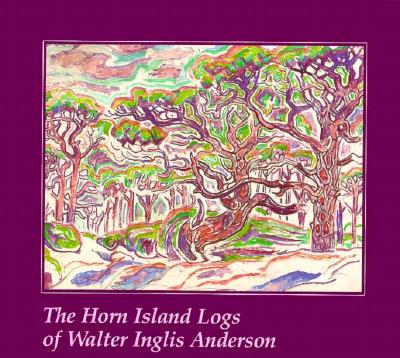 The Horn Island Logs of Walter Inglis Anderson - Sugg, Redding S Jr (Editor)