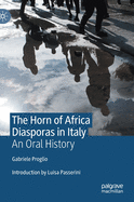 The Horn of Africa Diasporas in Italy: An Oral History