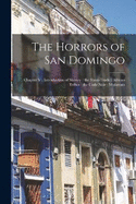 The Horrors of San Domingo: Chapter V: Introduction of Slavery: the Slave-trade: African Tribes: the Code Noir: Mulattoes