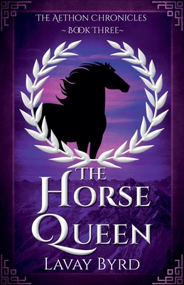 The Horse Queen - Byrd, Lavay