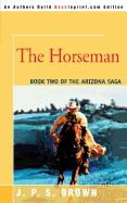 The Horseman: The Arizona Saga, Book II