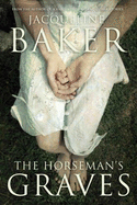 The Horseman's Graves - Baker, Jacqueline