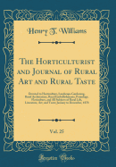 The Horticulturist and Journal of Rural Art and Rural Taste, Vol. 25: Devoted to Horticulture, Landscape Gardening, Rural Architecture, Rural Embellishments, Pomology, Floriculture, and All Subjects of Rural Life, Literature, Art, and Taste; January to de