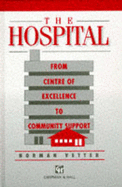 The Hospital: From Centre of Excellence to Community Support
