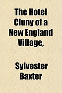 The Hotel Cluny of a New England Village,