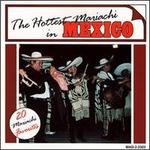 The Hottest Mariachi in Mexico: 20 Mariachi Favorites