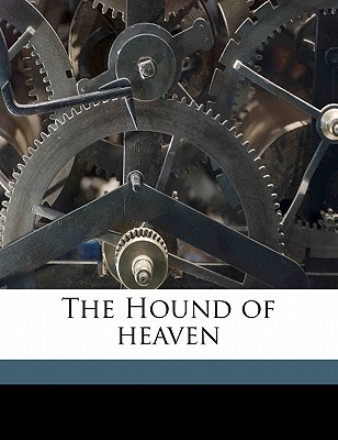 The Hound of Heaven - Thompson, Francis, and Langdale, Stella