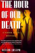 The Hour of Our Death: A Sister Agnes Mystery