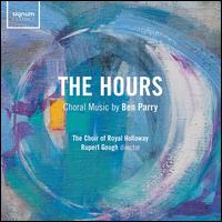 The Hours: Choral Music by Ben Parry - Ben Richards (bass); Isabelle Palmer (soprano); Liam Condon (organ); Simon Marlow (piano);...