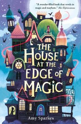 The House at the Edge of Magic - Sparkes, Amy
