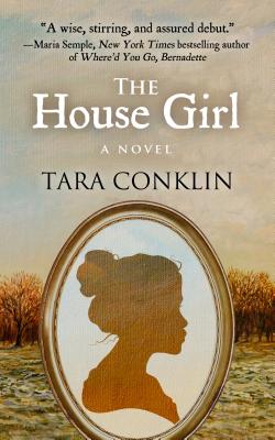 The House Girl - Conklin, Tara