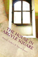 The House in Argyle Square: Short Tales for the Journey