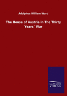 The House of Austria in The Thirty Years? War