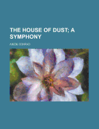 The House of Dust: A Symphony