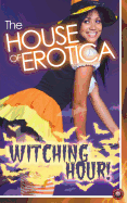 The House of Erotica Witching Hour