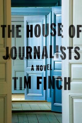 The House of Journalists - Finch, Tim