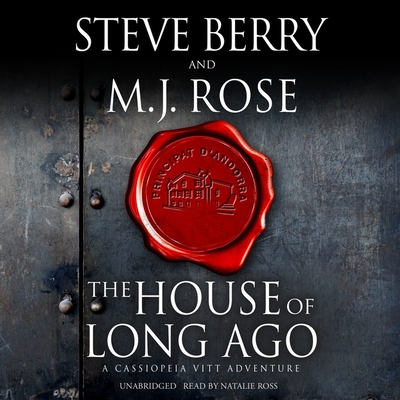 The House of Long Ago: A Cassiopeia Vitt Adventure - Berry, Steve, and Rose, M J, and Ross, Natalie (Read by)