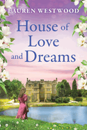 The House of Love and Dreams: A captivating story of love and secrets from Lauren Westwood for 2025