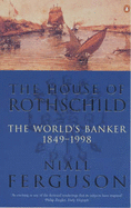 The House of Rothschild: The World's Banker 1849-1998