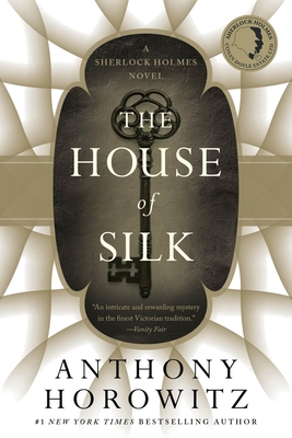 The House of Silk: A Sherlock Holmes Novel - Horowitz, Anthony
