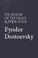 The House of the Dead & Poor Folk