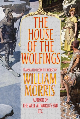 The House of the Wolfings - Morris, William, MD, and Magnusson, Eirikr