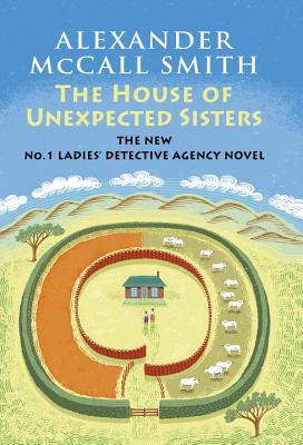 The House of Unexpected Sisters - McCall Smith, Alexander