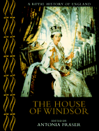 The House of Windsor - Fraser, Antonia (Editor)