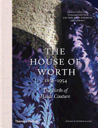 The House of Worth, 1858-1954: The Birth of Haute Couture