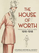 The House of Worth: Fashion Sketches, 1916-1918