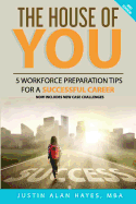 The House of You: 5 Workforce Preparation Tips for a Successful Career
