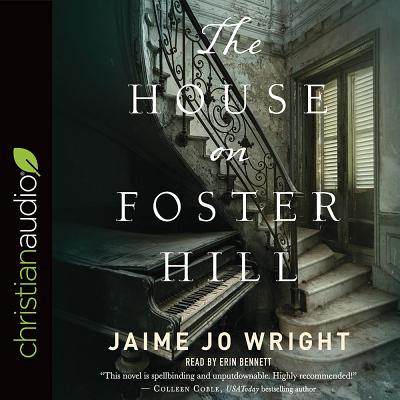 The House on Foster Hill - Wright, Jaime Jo, and Bennett, Erin (Narrator)