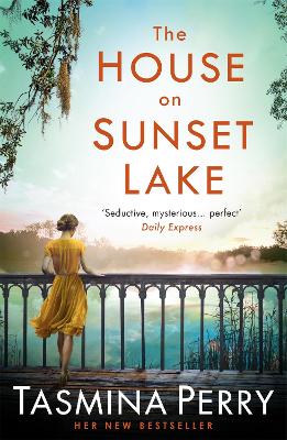 The House on Sunset Lake: A breathtaking novel of secrets, mystery and love - Perry, Tasmina