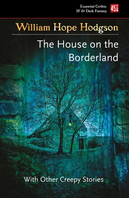 The House on the Borderland - Hodgson, William Hope