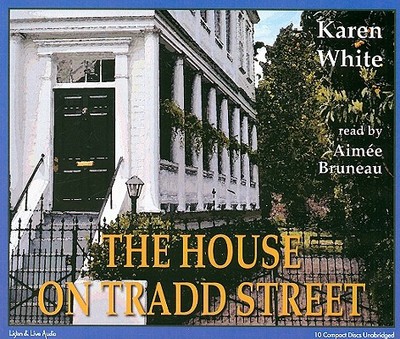 The House on Tradd Street - White, Karen, and Bruneau, Aimee (Read by)