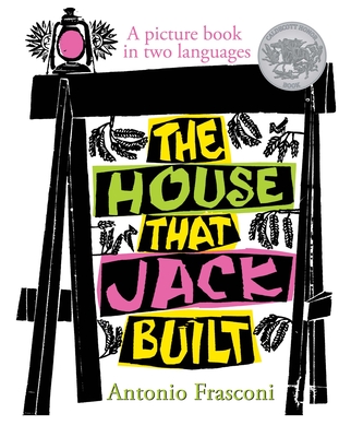 The House That Jack Built: A Picture Book in Two Languages - Frasconi, Antonio