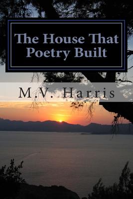 The House That Poetry Built - McLaughlin, D (Editor), and Page, S a (Editor), and Harris, M V