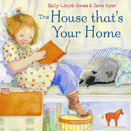 The House That's Your Home - Lloyd-Jones, Sally, and Dyer, Jane