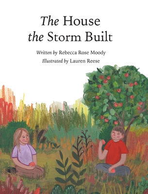 The House the Storm Built - Moody, Rebecca Rose