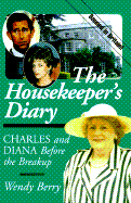 The Housekeeper's Diary: Charles and Diana Before the Breakup