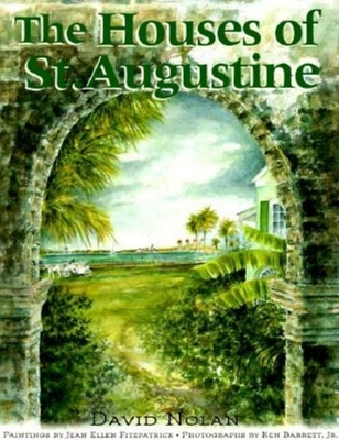 The Houses of St. Augustine - Nolan, David, M.A, and Fitzpatrick, Jean E, and Barrett, Ken