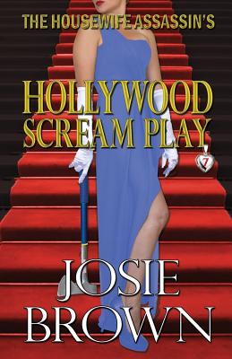 The Housewife Assassin's Hollywood Scream Play - Brown, Josie