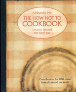 The How Not to Cookbook: Lessons Learned the Hard Way