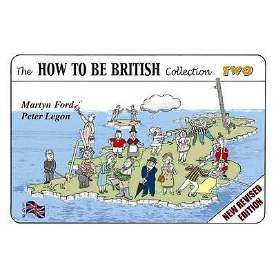 The How to be British Collection Two - Ford, Martyn Alexander, and Legon, Peter Christopher