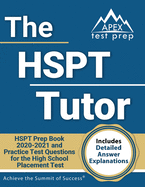The HSPT Tutor: HSPT Prep Book 2020-2021 and Practice Test Questions for the High School Placement Test [Includes Detailed Answer Explanations]