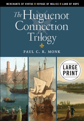 The Huguenot Connection Trilogy - Monk, Paul C R