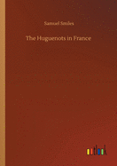 The Huguenots in France