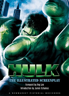 The Hulk: The Illustrated Screenplay - Schamus, James (Screenwriter), and Turman, John, and France, Michael