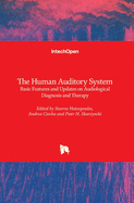 The Human Auditory System: Basic Features and Updates on Audiological Diagnosis and Therapy